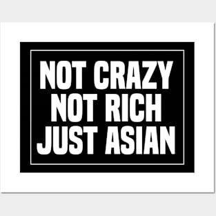 Not Crazy Not Rich Just Asian Posters and Art